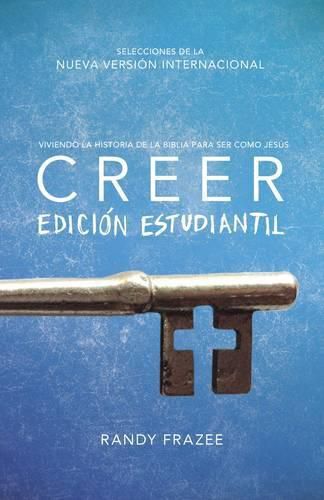 Creer Para Jovenes: Viviendo La Historia de la Biblia Para Ser Como Jesus