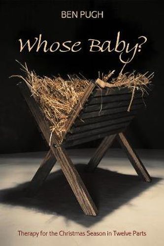 Cover image for Whose Baby?: Therapy for the Christmas Season in Twelve Parts