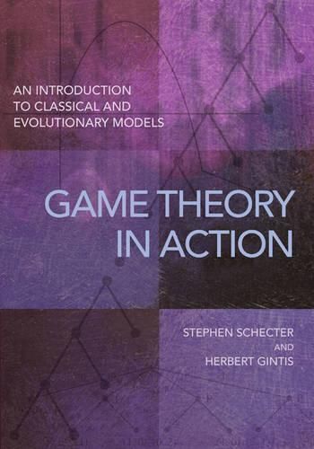 Cover image for Game Theory in Action: An Introduction to Classical and Evolutionary Models