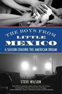 Cover image for The Boys from Little Mexico: A Season Chasing the American Dream