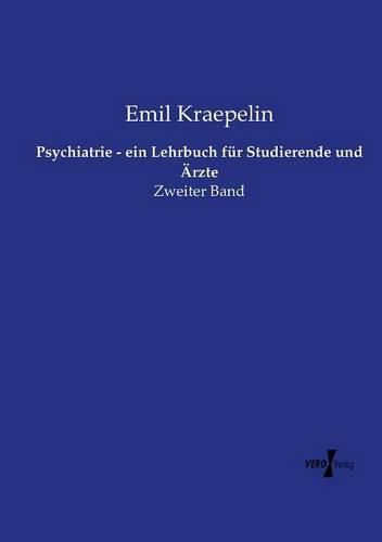 Cover image for Psychiatrie - ein Lehrbuch fur Studierende und AErzte: Zweiter Band