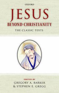 Cover image for Jesus Beyond Christianity: The Classic Texts