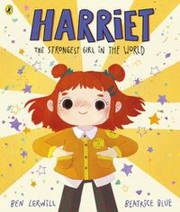 Cover image for Harriet the Strongest Girl in the World