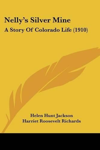 Nelly's Silver Mine: A Story of Colorado Life (1910)