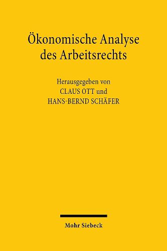 Cover image for OEkonomische Analyse des Arbeitsrechts: Beitrage zum VII. Travemunder Symposium zur oekonomischen Analyse des Rechts vom 22.-25. Marz 2000