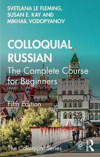 Cover image for Colloquial Russian: The Complete Course For Beginners