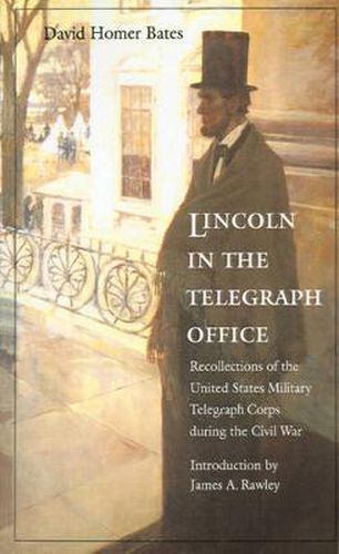 Cover image for Lincoln in the Telegraph Office: Recollections of the United States Military Telegraph Corps during the Civil War