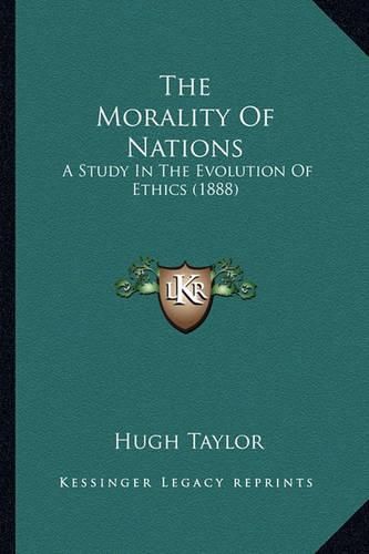 The Morality of Nations: A Study in the Evolution of Ethics (1888)