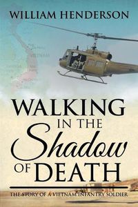 Cover image for Walking in the Shadow of Death: The Story of a Vietnam Infantry Soldier