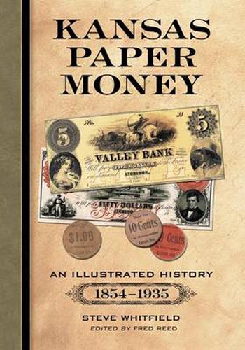 Cover image for Kansas Paper Money: An Illustrated History, 1854-1935