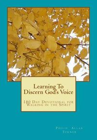 Cover image for Learning To Discern God's Voice: 180 Day Devotional for Walking in the Spirit