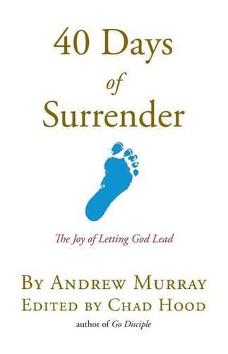 40 Days Of Surrender: The Joy of Letting God Lead