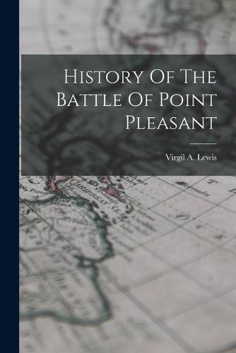 Cover image for History Of The Battle Of Point Pleasant