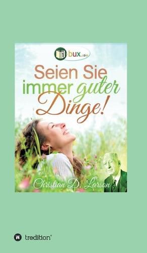 Cover image for Seien Sie immer guter Dinge!