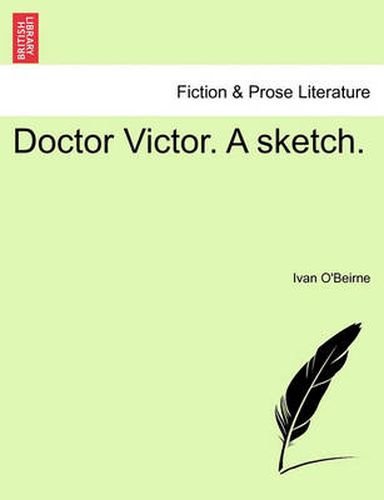 Cover image for Doctor Victor. a Sketch.