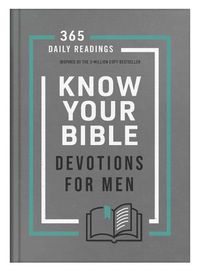 Cover image for Know Your Bible Devotions for Men: 365 Daily Readings Inspired by the 3-Million Copy Bestseller