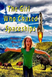 Cover image for The Girl Who Chased Spaceships