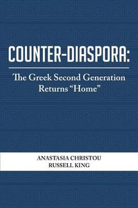 Cover image for Counter-Diaspora: The Greek Second Generation Returns  Home