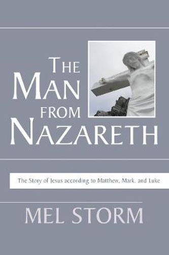 Man from Nazareth: The Story of Jesus According to Matthew, Mark, and Luke