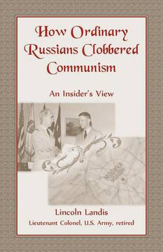 Cover image for How Ordinary Russians Clobbered Communism: An Insider's View