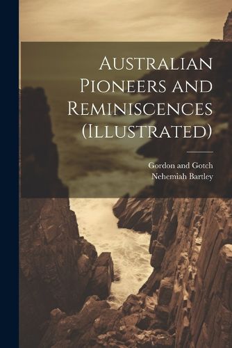 Cover image for Australian Pioneers and Reminiscences (illustrated)