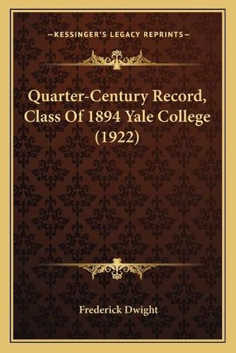 Quarter-Century Record, Class of 1894 Yale College (1922)