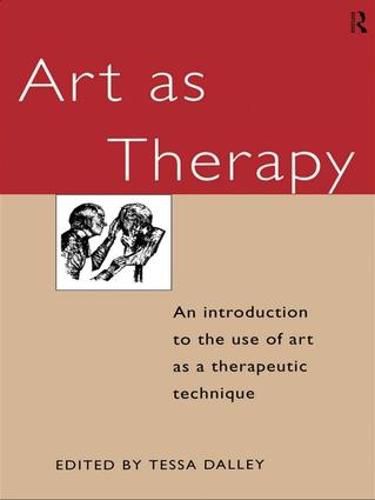 Cover image for Art as Therapy: An Introduction to the Use of Art as a Therapeutic Technique