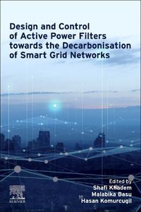 Cover image for Design and Control of Active Power Filters towards the Decarbonisation of Smart Grid Networks