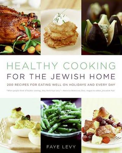 Cover image for Healthy Cooking For The Jewish Home: 200 Recipes for Eating Well on Holi days and Every Day