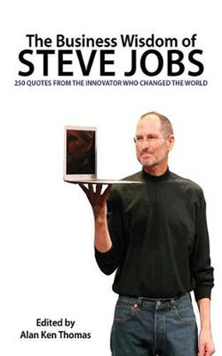 Cover image for The Business Wisdom of Steve Jobs: 250 Quotes from the Innovator Who Changed the World