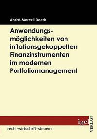 Cover image for Anwendungsmoeglichkeiten von inflationsgekoppelten Finanzinstrumenten im modernen Portfoliomanagement