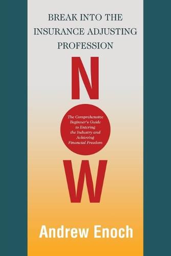 Cover image for Break into the Insurance Adjusting Profession Now