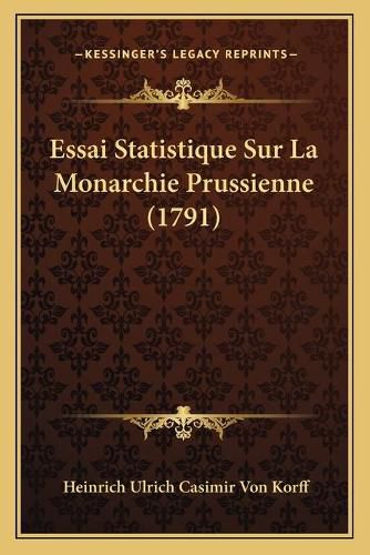 Essai Statistique Sur La Monarchie Prussienne (1791)