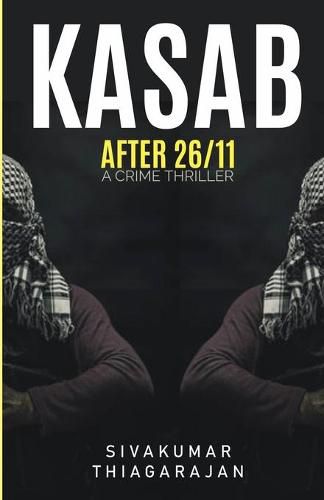 Cover image for Kasab, After 26/11: An untold story