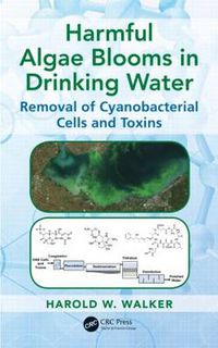 Cover image for Harmful Algae Blooms in Drinking Water: Removal of Cyanobacterial Cells and Toxins