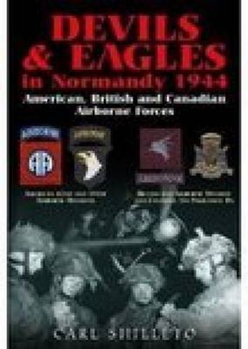 Cover image for Devils and Eagles in Normandy 1944: American, British and Canadian Airborne Forces