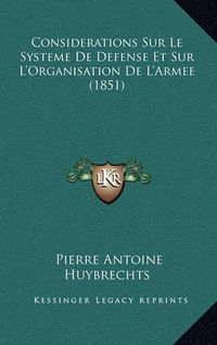 Cover image for Considerations Sur Le Systeme de Defense Et Sur L'Organisation de L'Armee (1851)