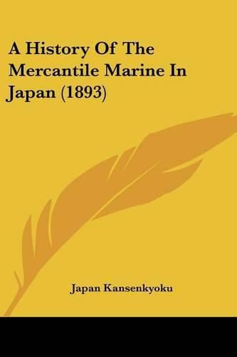 Cover image for A History of the Mercantile Marine in Japan (1893)