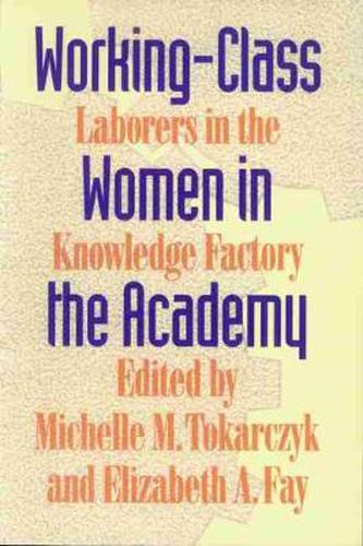 Working-class Women in the Academy: Labourers in the Knowledge Factory