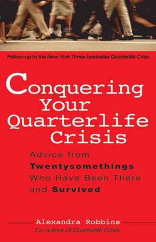 Cover image for Conquering Your Quarterlife Crisis: Advice from Twentysomethings Who Have Been There and Survived