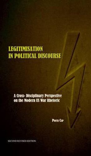 Cover image for Legitimisation in Political Discourse: A Cross- Disciplinary Perspective on the Modern US War Rhetoric