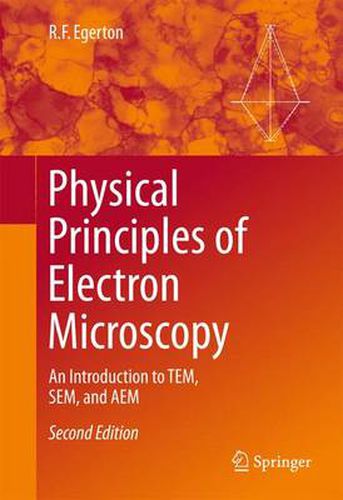 Cover image for Physical Principles of Electron Microscopy: An Introduction to TEM, SEM, and AEM