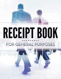 Cover image for Receipt Book For General Purposes