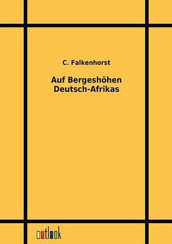 Cover image for Auf Bergeshoehen Deutsch-Afrikas