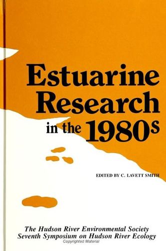 Cover image for Estuarine Research in the 1980s: The Hudson River Environmental Society Seventh Symposium on Hudson River Ecology