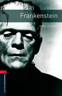 Cover image for Oxford Bookworms Library: Level 3:: Frankenstein