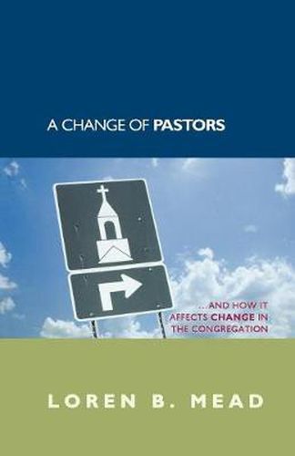 Cover image for A Change of Pastors ... and How it Affects Change in the Congregation