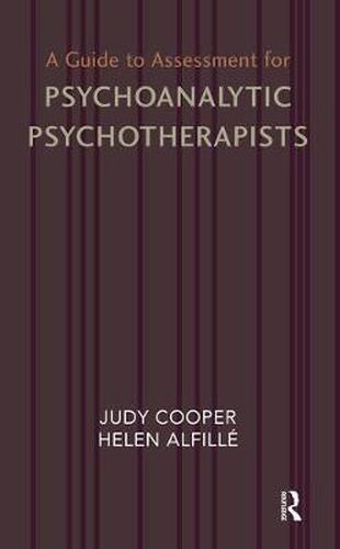 A Guide to Assessment for Psychoanalytic Psychotherapists