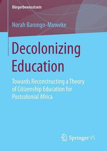 Cover image for Decolonizing Education: Towards Reconstructing a Theory of Citizenship Education for Postcolonial Africa