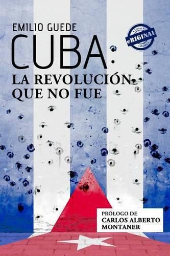 Cuba: la Revolucion que no fue